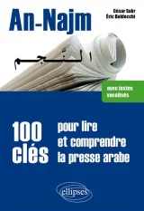 An-Najm 100 Clés pour Lire & Comprendre la Presse Arabe