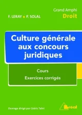Culture générale aux concours juridiques: Cours et exercices corrigés