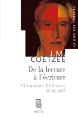 De la lecture à l'écriture: Chroniques littéraires (2000-2005)