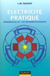 Electricite Pratique - Préparation Aux C.A.P. - B.E.P. Des Métiers De L'éléctricité