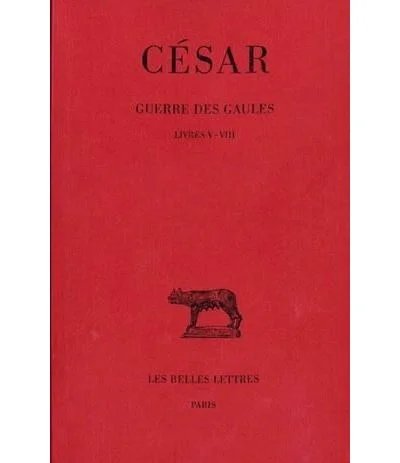 Guerre des Gaules. Tome II: Livres V-VIII (Grand format)