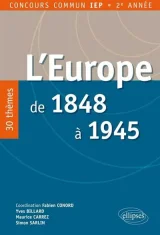 L'europe De 1848 À 1945 - 30 Thèmes, Concours Commun Iep 2e Année