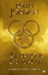 La roue du temps - Tome 10 : Le carrefour du crépuscule (Grand format)