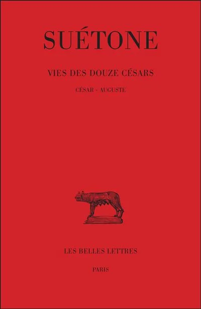 La vie des douze césars, tome 1. César - Auguste