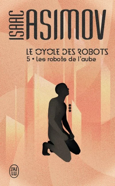 Le cycle des robots, 5 : Les robots de l’aube