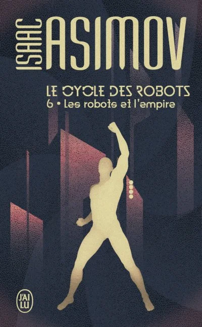Le cycle des robots, 6 : Les robots et l'empire
