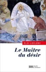 Le Maître Du Désir - Une Lecture De L'évangile De Jean