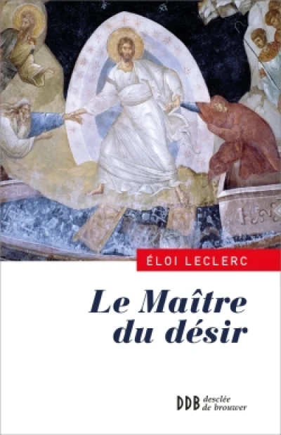 Le Maître Du Désir - Une Lecture De L'évangile De Jean