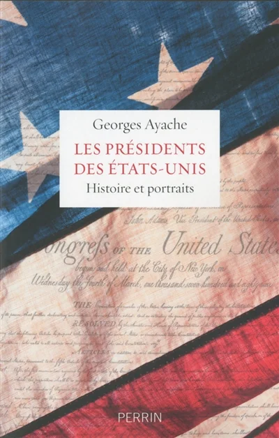 Les Présidents Des Etats-Unis - Histoire Et Portraits