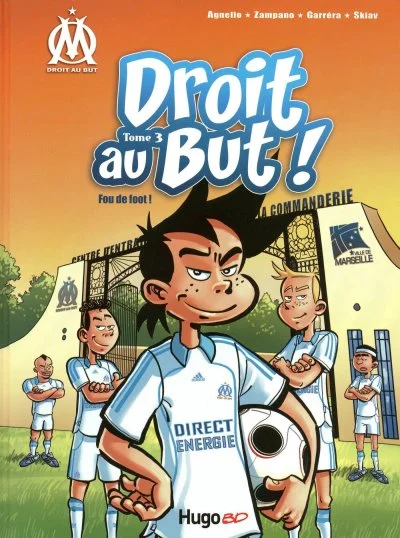 Livre OM "Droit au But : Fou de Foot" Tome 3