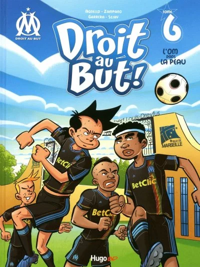 Livre OM "Droit au But : L'OM dans la peau" Tome 6