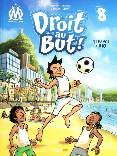 Livre OM "Droit au But : Si tu vas à Rio" Tome 8