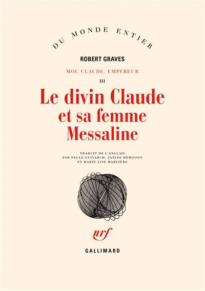 Moi, Claude, empereur, tome 3 : Le divin Claude et sa femme Messaline