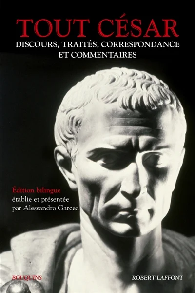 Tout César - Discours, Traités, Correspondance Et Commentaires