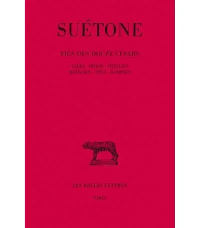 Vies Des Douze Césars - Tome 3, Galba, Othon, Vitellius, Vespasien, Titus, Domitien