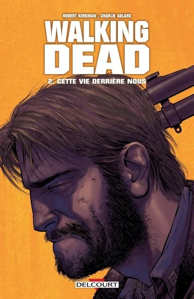 Walking Dead T02 - Cette vie derrière nous (BD)