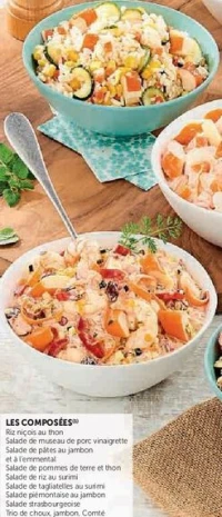Les Salades Composées: Riz niçois au thon, Salade de museau de porc, Salade de pâtes, Salade de pommes de terre, Salade de riz, Salade de tagliatelles, Salade piémontaise, Salade strasbourgeoise, Trio de choux
