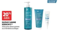 Ducray Gamme Keracnyl Soins pour peaux grasses
