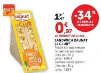 SANDWICH DAUNAT LE CLUB Poulet rôti mayonnaise ou jambon emmental