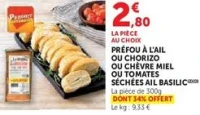 Préfou à l'ail ou chorizo ou chèvre miel ou tomates séchées ail basilic
