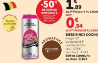 BIERE RINCE COCHON Rouge 7,5° ou blonde 8,5°