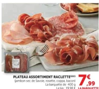 PLATEAU ASSORTIMENT RACLETTE (jambon sec de Savoie, rosette, coppa, bacon)