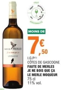 I.G.P CÔTES DE GASCOGNE FAUTE DE MERLES JE NE BOIS QUE ÇA LE MERLE MOQUEUR