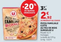 PIZZA FAMILIALE CUITE AU FEU DE BOIS SURGELEE U (Royale ou 4 fromages)