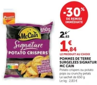 POMMES DE TERRE SURGELEES SIGNATURE MC CAIN Potato crispers ou potato pops ou crunchy petals