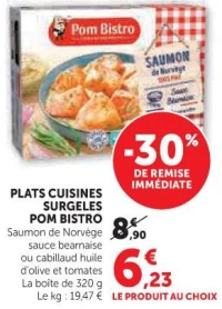 Plats Cuisinés Surgelés Pom Bistro (Saumon de Norvège sauce béarnaise ou cabillaud huile d'olive et tomates)