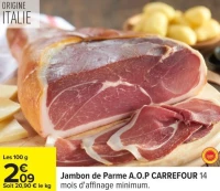 Jambon de Parme A.O.P CARREFOUR 14 mois d'affinage minimum.
