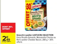 Gnocchi à poêler LUSTUCRU SELECTION Extra Ricotta Epinards, Mozzarella Chorizo ou Roll à poêler Cheddar Bacon