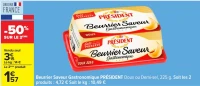 Beurrier Saveur Gastronomique PR SIDENT Doux ou Demi-sel, 225 g.