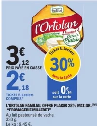 L'ORTOLAN FAMILIAL OFFRE PLAISIR 28% MAT.GR.(5)(1) "FROMAGERIE MILLERET"