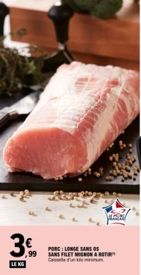 PORC : LONGE SANS OS SANS FILET MIGNON A ROTIR