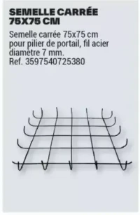 SEMELLE CARRÉE 75X75 CM