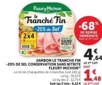 JAMBON LE TRANCHE FIN -25% DE SEL CONSERVATION SANS NITRITE FLEURY MICHON