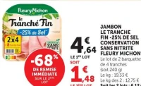 JAMBON LE TRANCHE FIN -25% DE SEL CONSERVATION SANS NITRITE FLEURY MICHON