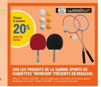 LES PRODUITS DE LA GAMME SPORTS DE RAQUETTES "WOODSUN" PRÉSENTS EN MAGASIN.