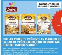 SUR LES PRODUITS PRÉSENTS EN MAGASIN DE LA GAMME PRÉPARATION POUR DESSERT MA RECETTE MAISON "VAHINÉ"