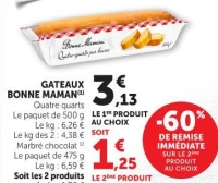 GÂTEAUX BONNE MAMAN Quatre quarts Le paquet de 500 g Marbré chocolat Le paquet de 475 g