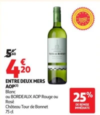 ENTRE DEUX MERS AOP(2) Blanc ou BORDEAUX AOP Rouge ou Rosé Château Tour de Bonnet 75 cl