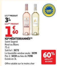 igp méditerrannée(2) saint sagnol rosé ou blanc 75 cl soit le l : 3€72 la bouteille vendue seule : 3€99 par 2 : 5€59 au lieu de 7€98 existe en 3l offre valable sur le moins cher