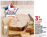 PÂTÉ DE CAMPAGNE OU PÂTÉ DE TÊTE PERSILLÉE OU MOUSSE FORESTIÈRE VPF BRIENT(3)(8)
