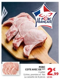 PORC COTE AVEC OS (1) A griller Echine, première et filet La caissette de 8 pièces