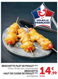 BROCHETTE FILET DE POULET (2) Citron, Ail des ours, ou provençale BROCHETTE HAUT DE CUISSE DE POULET Aux légumes