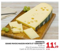 EMMENTAL GRAND PAVOIS MAISON MONTS ET TERROIRS(1)(E) Au lait cru Affiné 10 semaines minimum À partir de 32% MG dans le produit fini