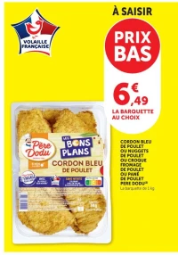 CORDON BLEU DE POULET OU NUGGETS DE POULET OU CROQUE FROMAGE DE POULET OU PANÉ DE POULET PÈRE DODU