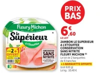 JAMBON LE SUPERIEUR A L'ETOUFFEE CONSERVATION SANS NITRITE FLEURY MICHON
