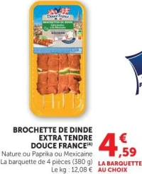 BROCHETTE DE DINDE EXTRA TENDRE DOUCE FRANCE